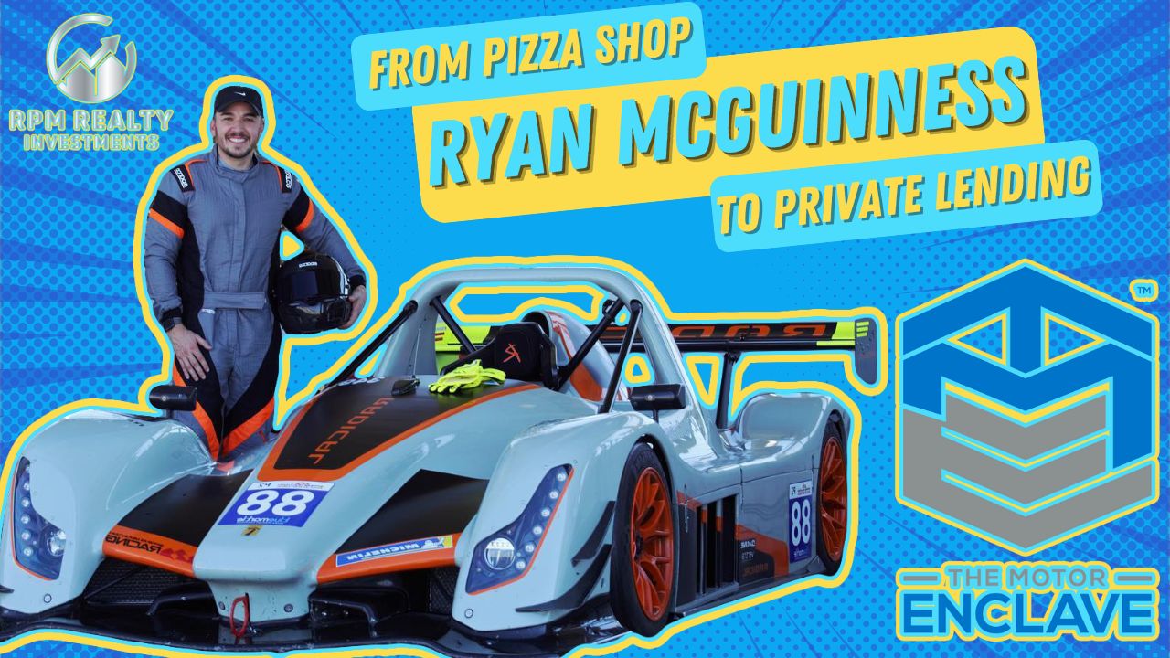E24 | Unraveling Real Estate Lending: Ryan McGinnis’ Thrilling Voyage from Pizza Shop to Private Lending Prowess