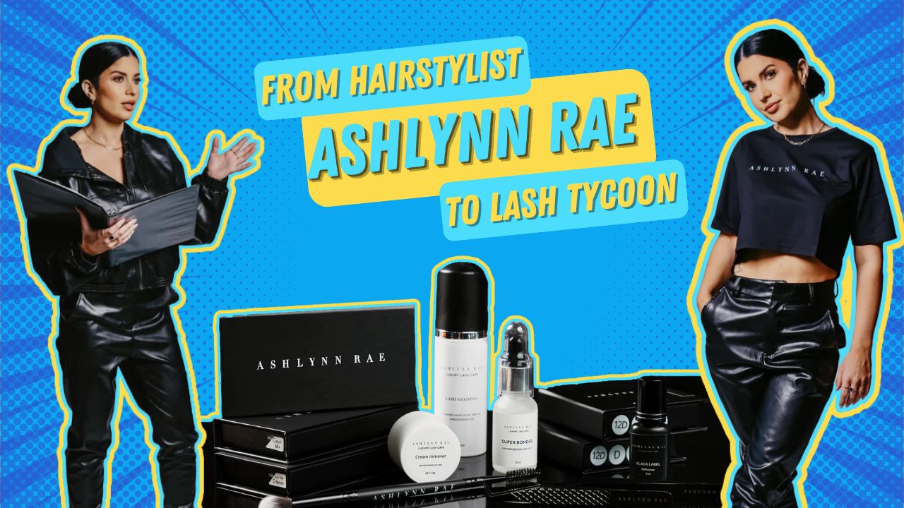 E25| Batting to Success: Ashlynn Rae’s Exhilarating Voyage from Hairstylist to Luxury Lash Industry Tycoon