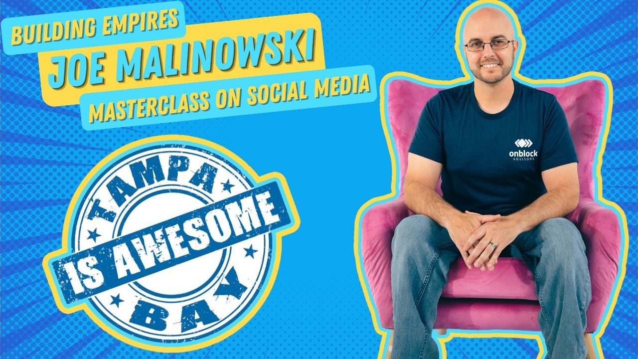 E33 | Building Empires and Personal Milestones: Joe Malinowski’s Masterclass on Social Media Triumphs and Tampa Bay Tales
