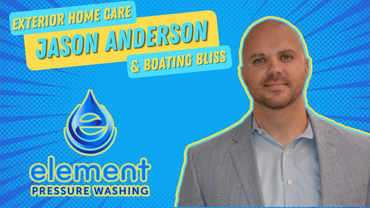 E39 | Jason Anderson’s Exquisite Expertise: Navigating Home Exterior Care, Florida Boating Bliss, and Community Business Spotlights