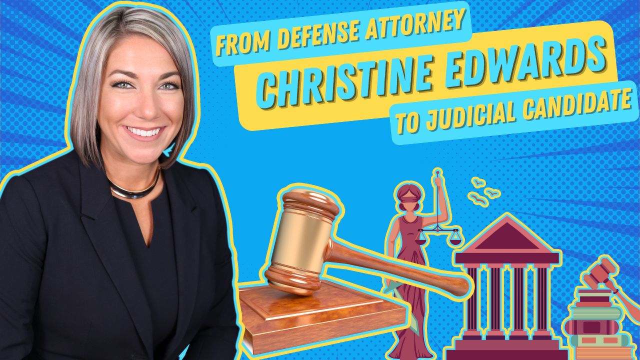 E58 | Christine Edwards’ Legal Leap: From Defense Attorney to Judicial Candidate, Real Estate Reflections, and Campaign Challenges