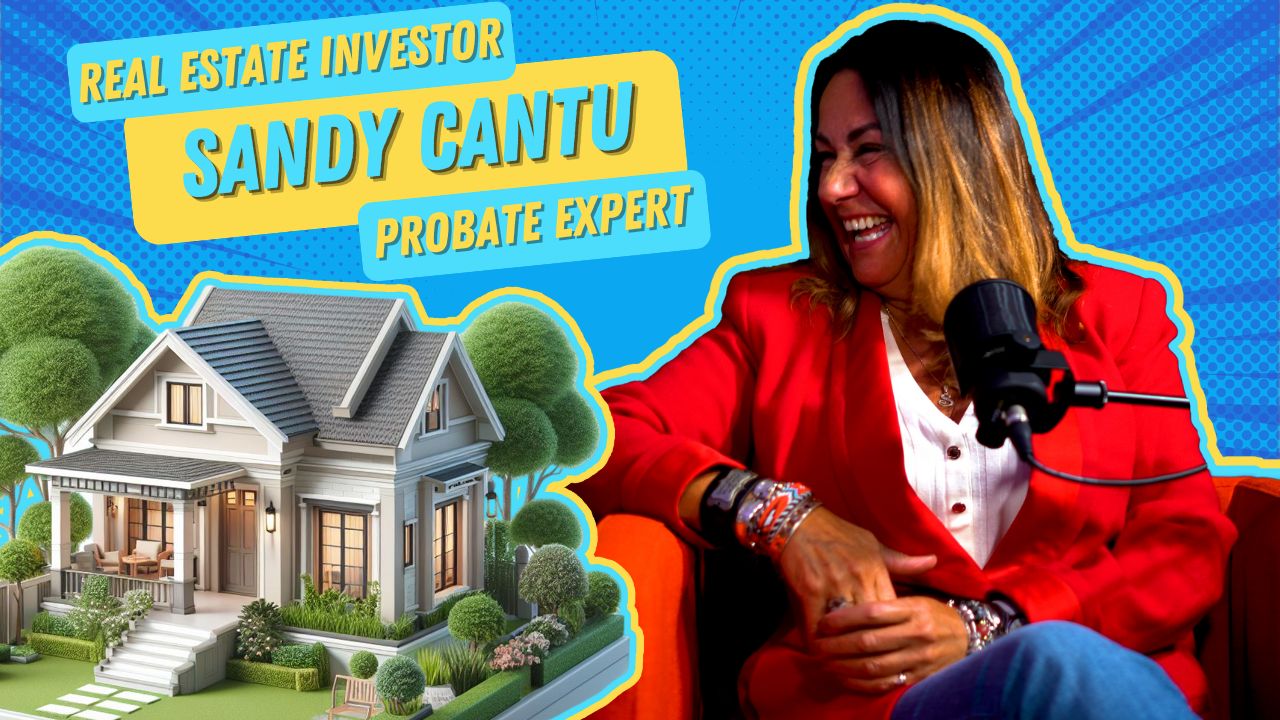 S2 E7 | Sandy Cantu’s Real Estate Evolution: From Executive Assistant to Probate Expert, Trust Strategies, Florida and Arizona Markets, and Sci-Fi Audiobook Teasers